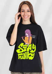 BLACK STAY FUNKY OVERSIZED TSHIRT